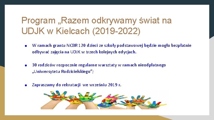 Program „Razem odkrywamy świat na UDJK w Kielcach (2019 -2022) ● W ramach grantu