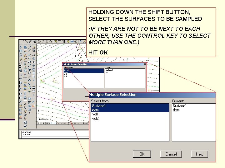 HOLDING DOWN THE SHIFT BUTTON, SELECT THE SURFACES TO BE SAMPLED (IF THEY ARE
