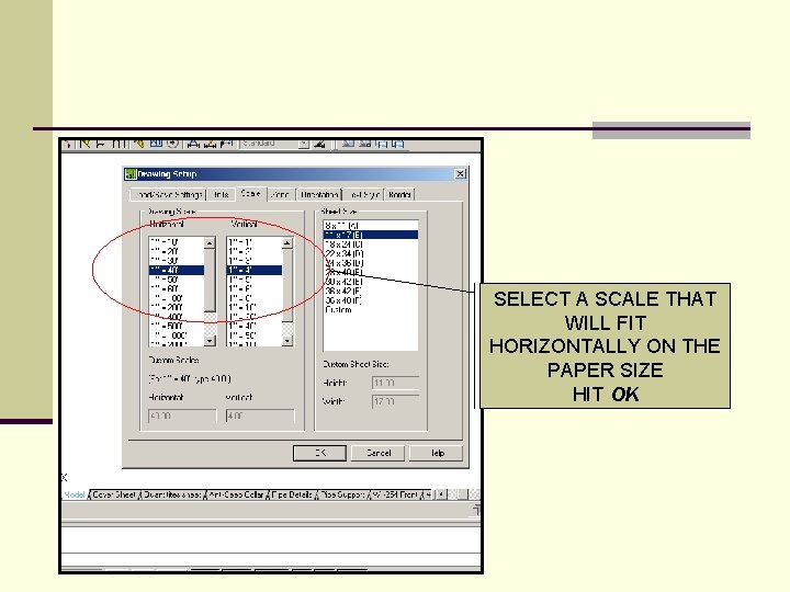 SELECT A SCALE THAT WILL FIT HORIZONTALLY ON THE PAPER SIZE HIT OK 