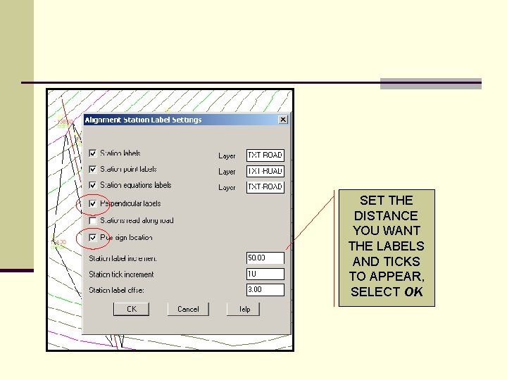SET THE DISTANCE YOU WANT THE LABELS AND TICKS TO APPEAR, SELECT OK 