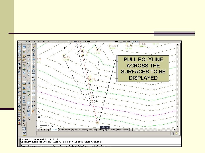 PULL POLYLINE ACROSS THE SURFACES TO BE DISPLAYED 