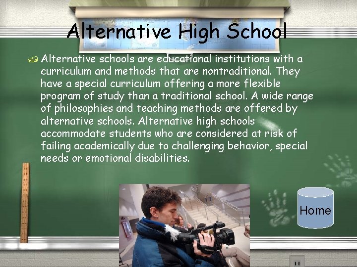 Alternative High School / Alternative schools are educational institutions with a curriculum and methods