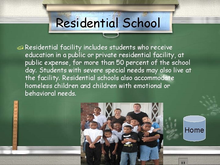 Residential School / Residential facility includes students who receive education in a public or