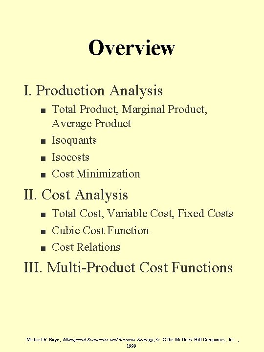 Overview I. Production Analysis n n Total Product, Marginal Product, Average Product Isoquants Isocosts