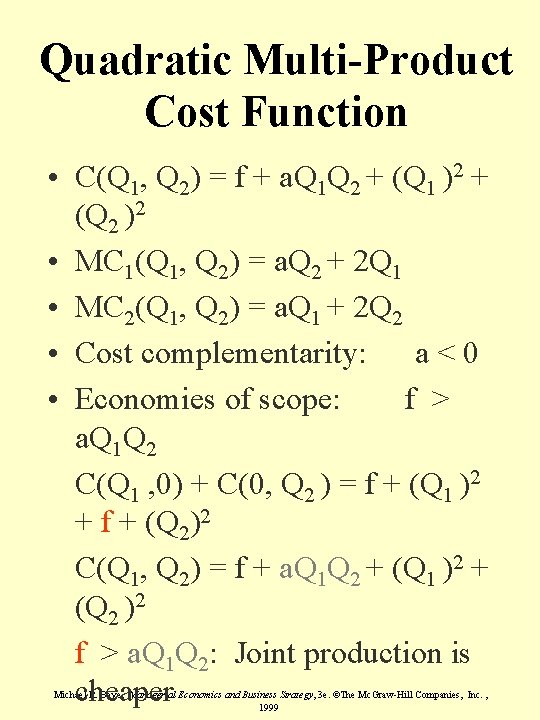 Quadratic Multi-Product Cost Function • C(Q 1, Q 2) = f + a. Q