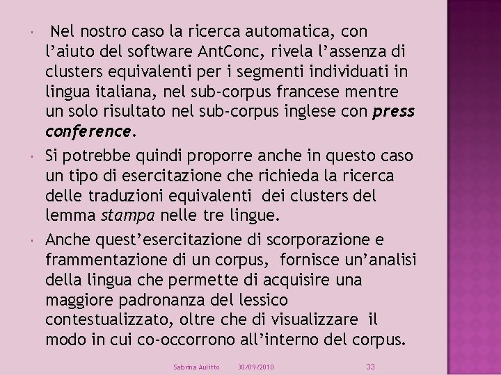  Nel nostro caso la ricerca automatica, con l’aiuto del software Ant. Conc, rivela