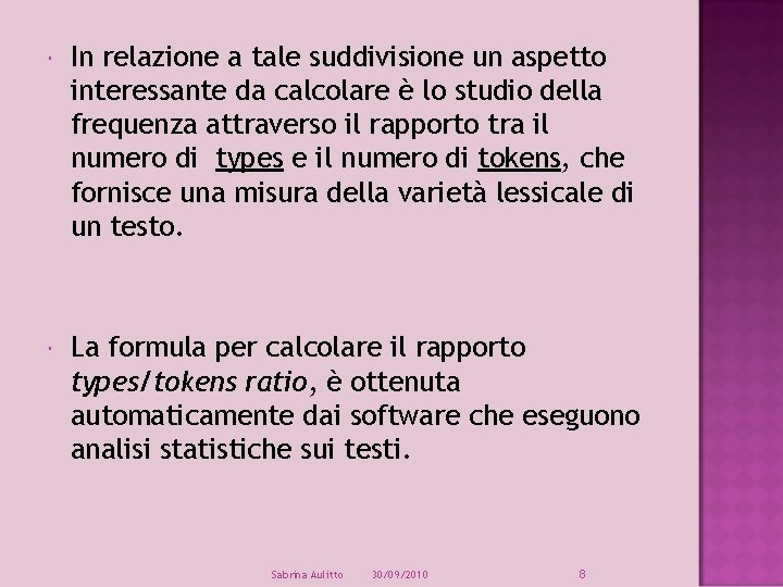  In relazione a tale suddivisione un aspetto interessante da calcolare è lo studio