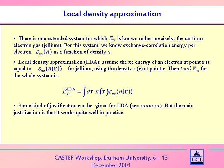 Local density approximation • There is one extended system for which Exc is known