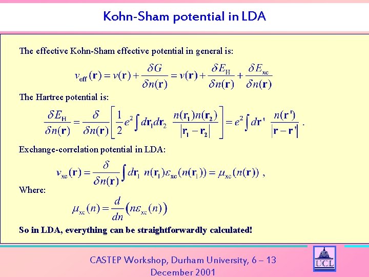 Kohn-Sham potential in LDA The effective Kohn-Sham effective potential in general is: The Hartree