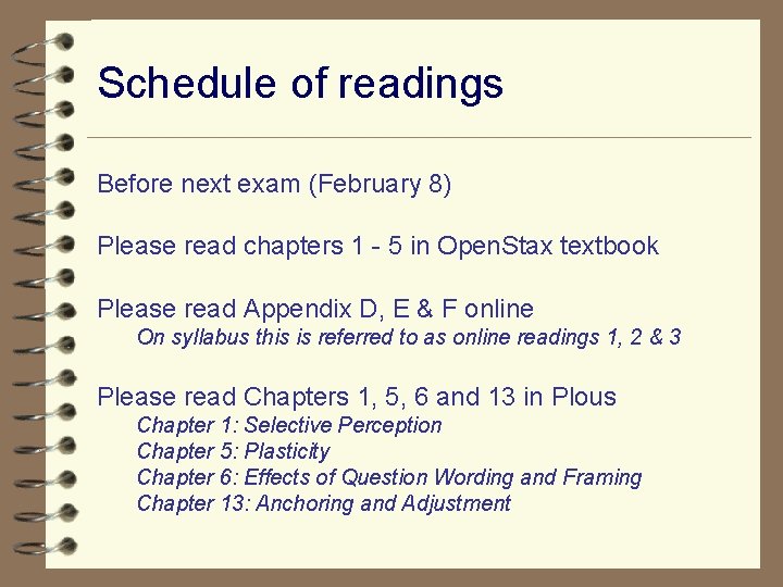 Schedule of readings Before next exam (February 8) Please read chapters 1 - 5