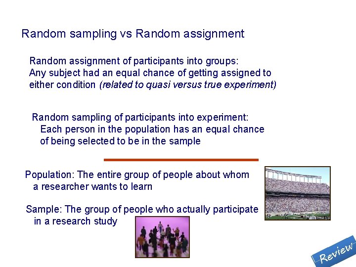 Random sampling vs Random assignment of participants into groups: Any subject had an equal