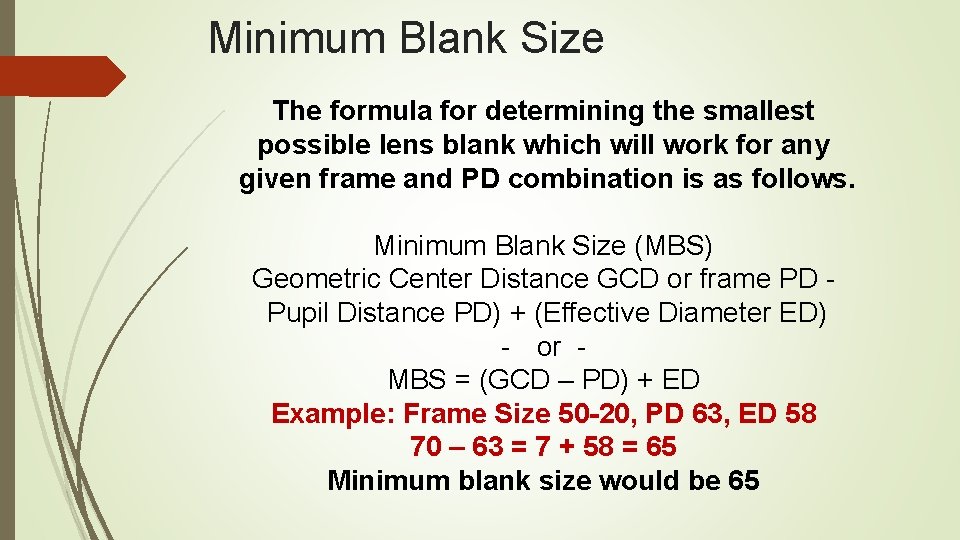 Minimum Blank Size The formula for determining the smallest possible lens blank which will
