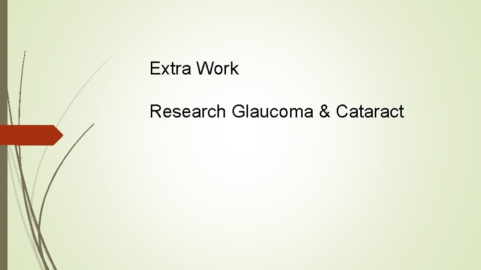 Extra Work Research Glaucoma & Cataract 
