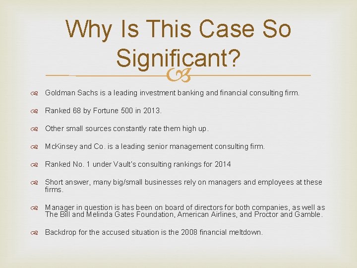 Why Is This Case So Significant? Goldman Sachs is a leading investment banking and