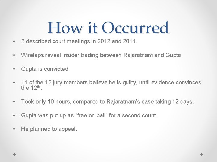 How it Occurred • 2 described court meetings in 2012 and 2014. • Wiretaps
