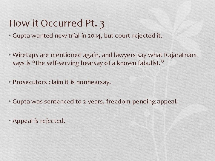 How it Occurred Pt. 3 • Gupta wanted new trial in 2014, but court