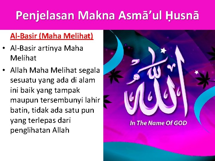 Penjelasan Makna Asmā’ul Ḥusnā Al-Basir (Maha Melihat) • Al-Basir artinya Maha Melihat • Allah