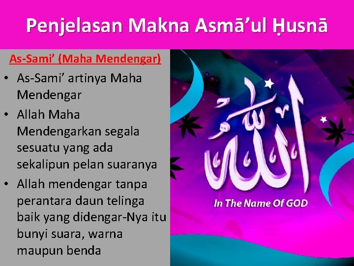 Penjelasan Makna Asmā’ul Ḥusnā As-Sami’ (Maha Mendengar) • As-Sami’ artinya Maha Mendengar • Allah