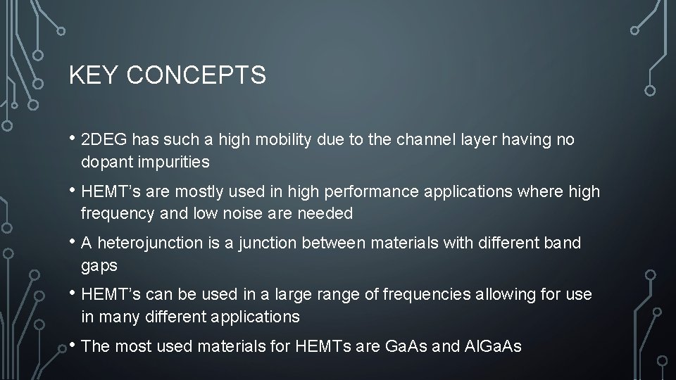 KEY CONCEPTS • 2 DEG has such a high mobility due to the channel