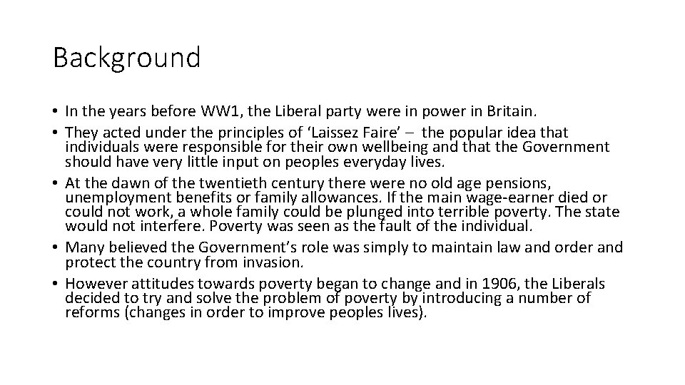 Background • In the years before WW 1, the Liberal party were in power