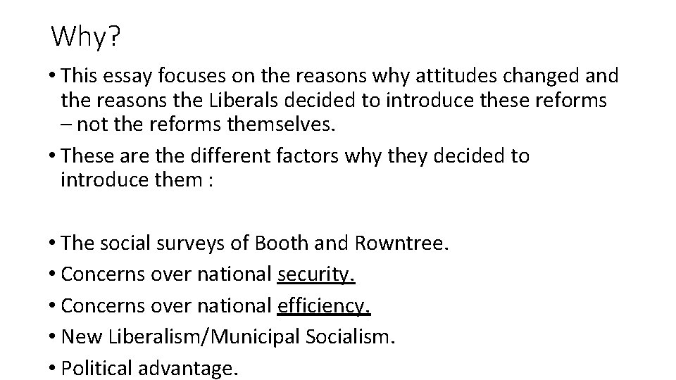 Why? • This essay focuses on the reasons why attitudes changed and the reasons