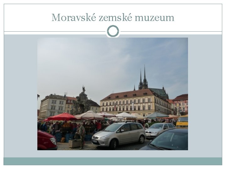 Moravské zemské muzeum 