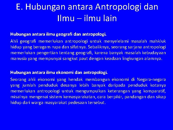 E. Hubungan antara Antropologi dan Ilmu – ilmu lain Hubungan antara ilmu geografi dan