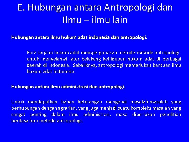 E. Hubungan antara Antropologi dan Ilmu – ilmu lain Hubungan antara ilmu hukum adat