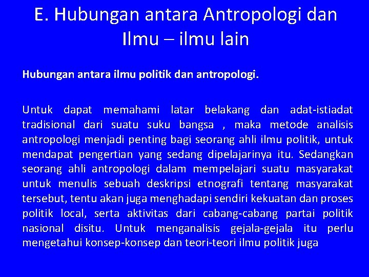 E. Hubungan antara Antropologi dan Ilmu – ilmu lain Hubungan antara ilmu politik dan