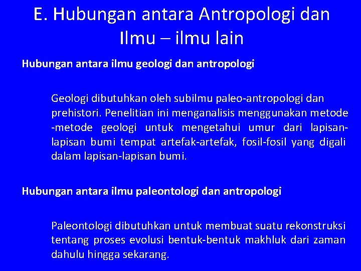 E. Hubungan antara Antropologi dan Ilmu – ilmu lain Hubungan antara ilmu geologi dan