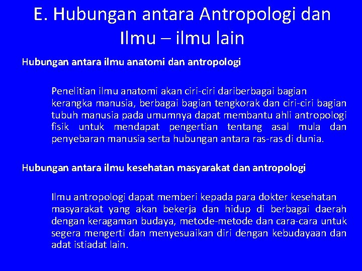 E. Hubungan antara Antropologi dan Ilmu – ilmu lain Hubungan antara ilmu anatomi dan