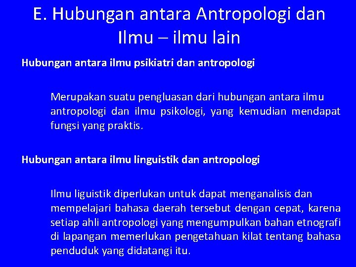 E. Hubungan antara Antropologi dan Ilmu – ilmu lain Hubungan antara ilmu psikiatri dan