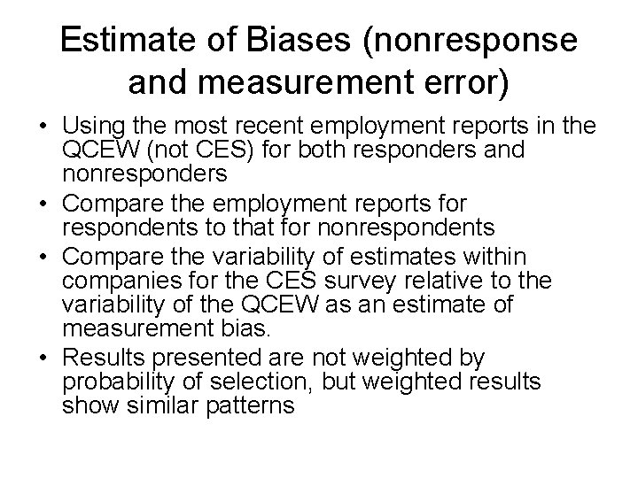 Estimate of Biases (nonresponse and measurement error) • Using the most recent employment reports