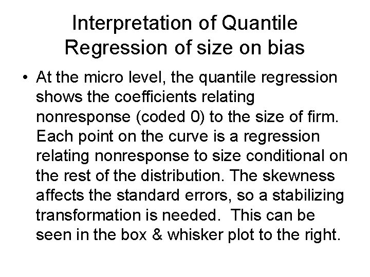 Interpretation of Quantile Regression of size on bias • At the micro level, the