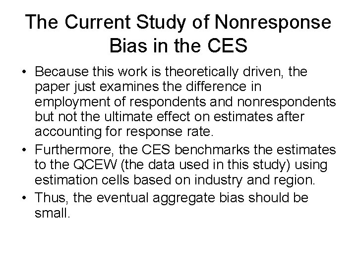 The Current Study of Nonresponse Bias in the CES • Because this work is