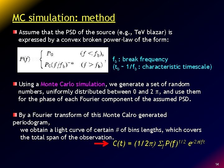MC simulation: method Assume that the PSD of the source (e. g. , Te.