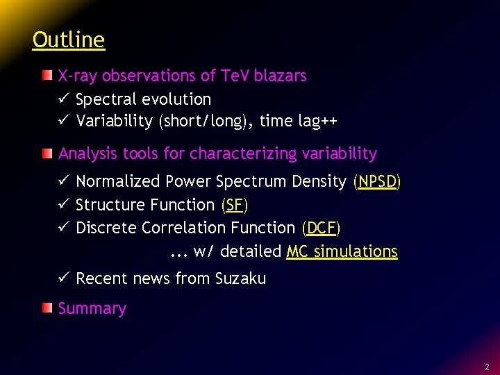 Outline X-ray observations of Te. V blazars ü Spectral evolution ü Variability (short/long), time