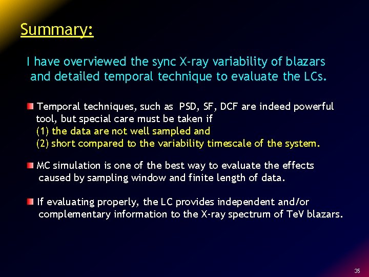 Summary: I have overviewed the sync X-ray variability of blazars and detailed temporal technique