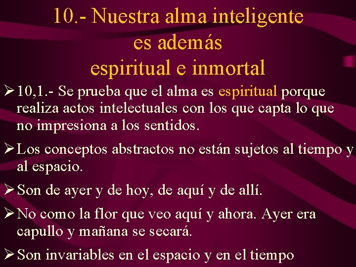 10. - Nuestra alma inteligente es además espiritual e inmortal Ø 10, 1. -