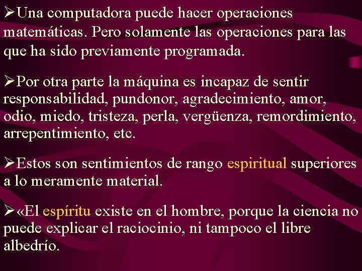 ØUna computadora puede hacer operaciones matemáticas. Pero solamente las operaciones para las que ha