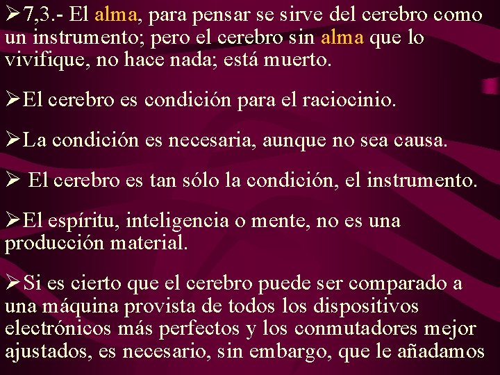 Ø 7, 3. - El alma, para pensar se sirve del cerebro como un