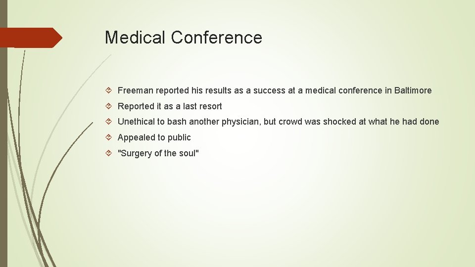 Medical Conference Freeman reported his results as a success at a medical conference in