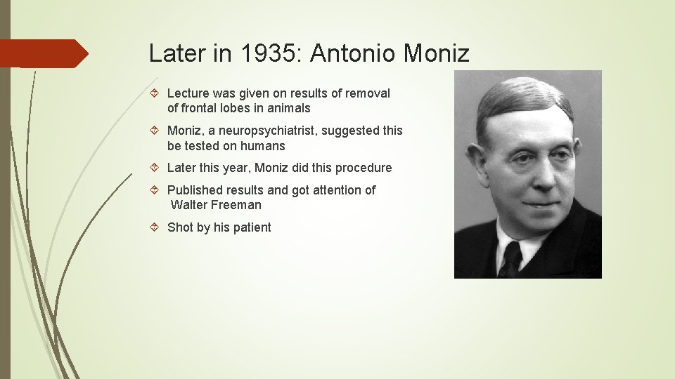 Later in 1935: Antonio Moniz Lecture was given on results of removal of frontal
