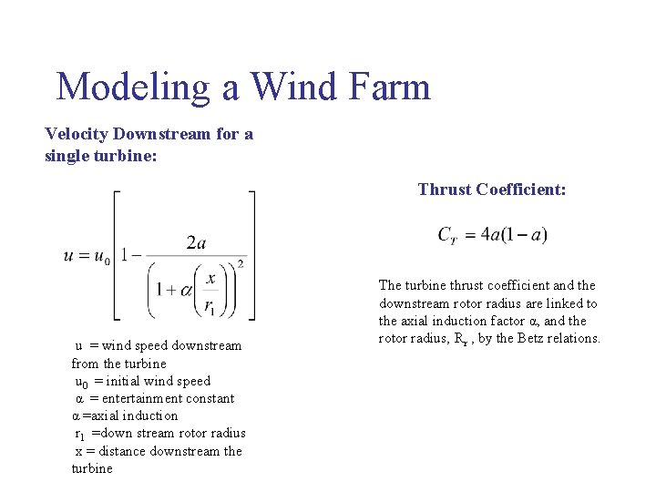 Modeling a Wind Farm Velocity Downstream for a single turbine: Thrust Coefficient: u = Modeling a Wind Farm Velocity Downstream for a single turbine: Thrust Coefficient: u =