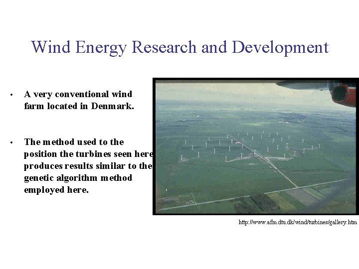 Wind Energy Research and Development • A very conventional wind farm located in Denmark. Wind Energy Research and Development • A very conventional wind farm located in Denmark.
