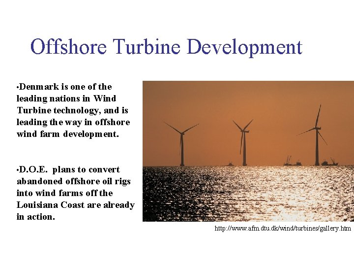 Offshore Turbine Development • Denmark is one of the leading nations in Wind Turbine Offshore Turbine Development • Denmark is one of the leading nations in Wind Turbine