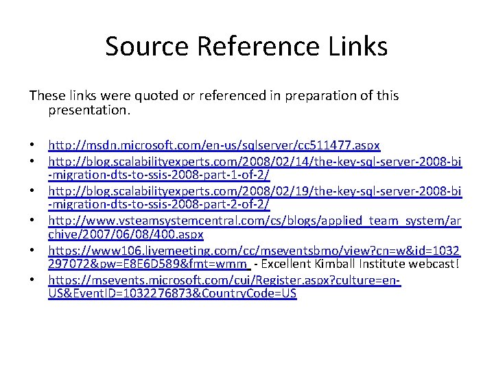 Source Reference Links These links were quoted or referenced in preparation of this presentation.