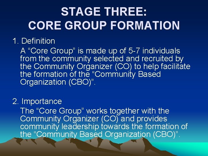 STAGE THREE: CORE GROUP FORMATION 1. Definition A “Core Group” is made up of