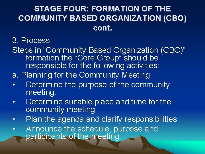 STAGE FOUR: FORMATION OF THE COMMUNITY BASED ORGANIZATION (CBO) cont. 3. Process Steps in
