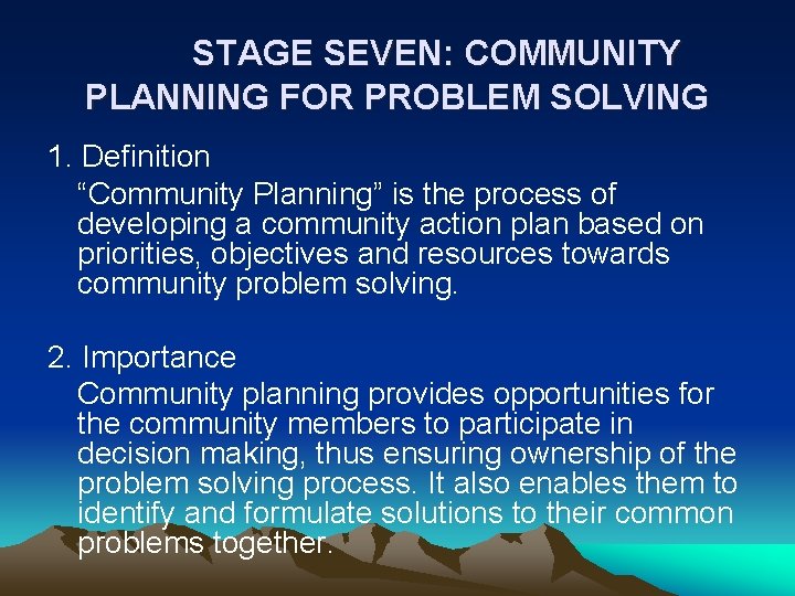 STAGE SEVEN: COMMUNITY PLANNING FOR PROBLEM SOLVING 1. Definition “Community Planning” is the process